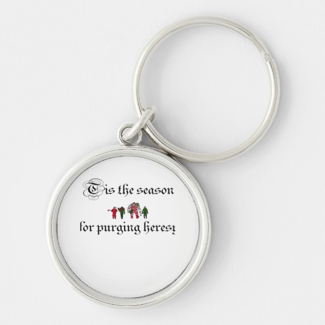 Tis The Season For Purging Heresy Key Ring (Front)
