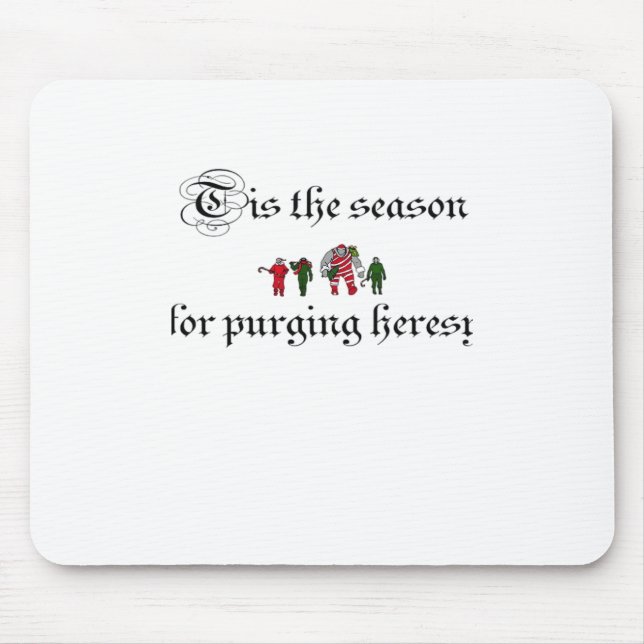 Tis The Season For Purging Heresy Mouse Mat (Front)