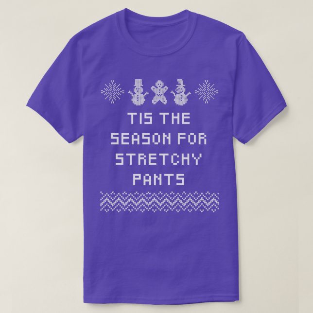 Tis the Season for Stretchy Pants Christmas Party  T-Shirt (Design Front)