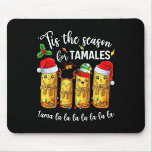 Tis The Season For Tamales Christmas Holiday Mexic Mouse Mat