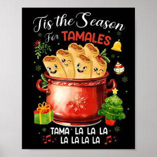 Tis The Season For Tamales Mexican Food Christmas Poster