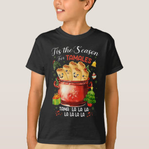 Tis The Season For Tamales Mexican Food Christmas T-Shirt