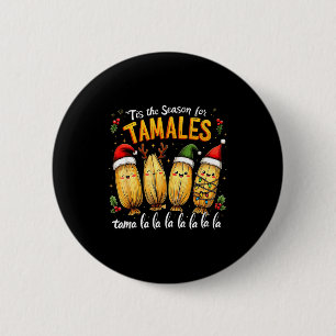 Tis The Season For Tamales Mexican Tamala Christma 6 Cm Round Badge