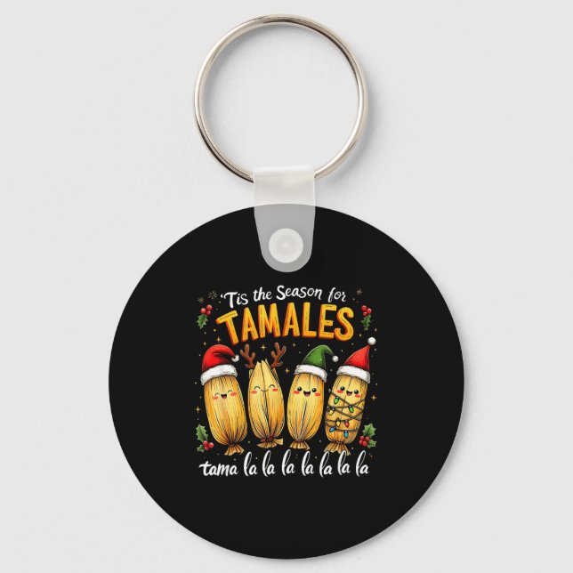 Tis The Season For Tamales Mexican Tamala Christma Key Ring (Front)
