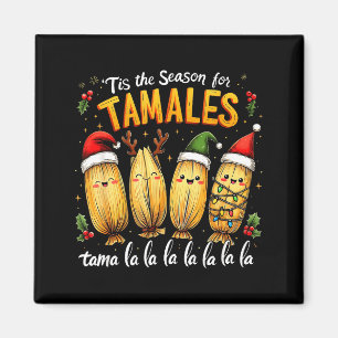 Tis The Season For Tamales Mexican Tamala Christma Magnet
