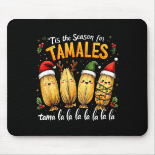 Tis The Season For Tamales Mexican Tamala Christma Mouse Mat