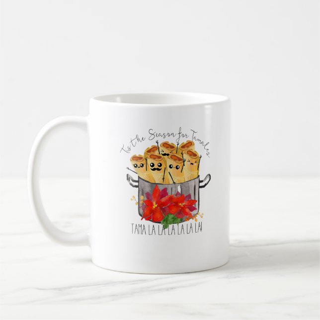 Tis The Season For Tamales Tama La La Christmas Me Coffee Mug (Left)