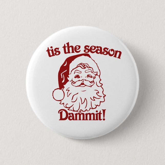 Tis the Season funny christmas 6 Cm Round Badge (Front)