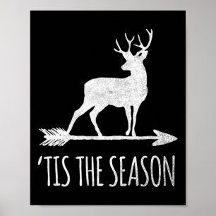 Tis The Season Funny Deer Bow Hunting Poster