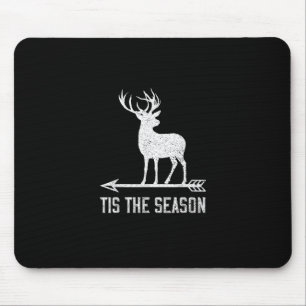 Tis The Season Funny Deer Hunting Mouse Mat