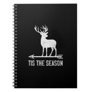 Tis The Season Funny Deer Hunting Notebook