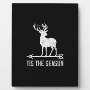 Tis The Season Funny Deer Hunting Plaque
