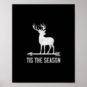 Tis The Season Funny Deer Hunting Poster