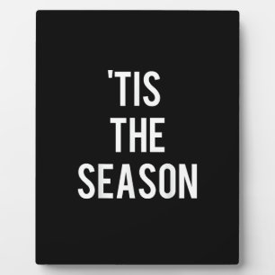 Tis The Season Funny Design Plaque