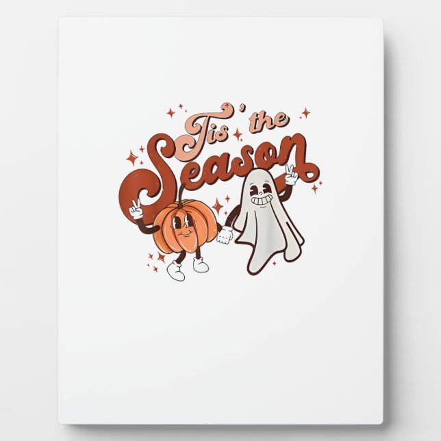 Tis The Season Funny Halloween Costume Plaque (Front)