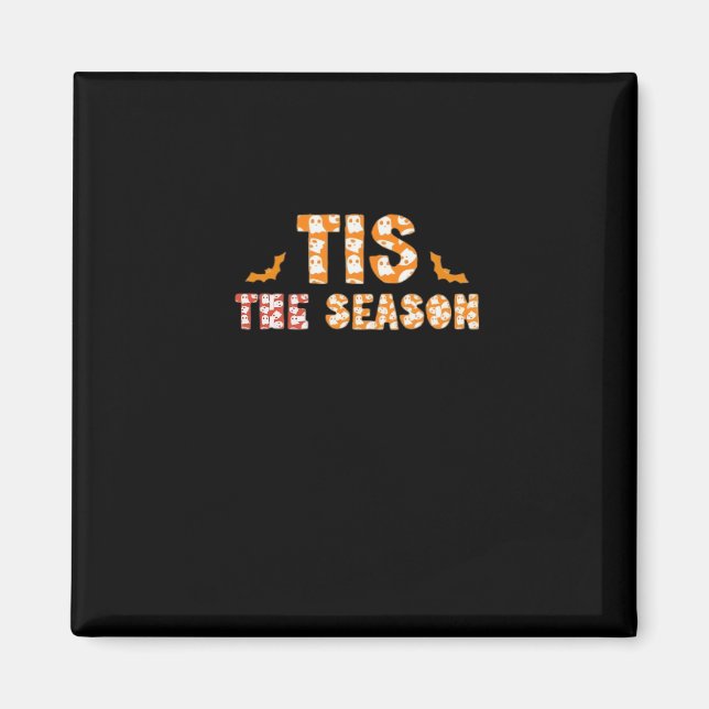 Tis The Season Funny Halloween Design Magnet (Front)
