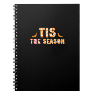 Tis The Season Funny Halloween Design Notebook