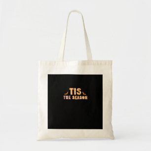 Tis The Season Funny Halloween Design Tote Bag