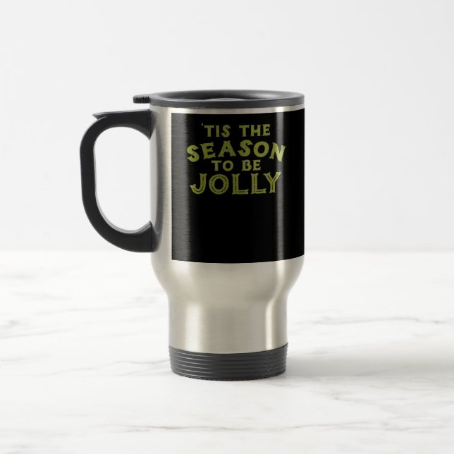 Tis The Season Funny Merry Christmas Travel Mug (Left)