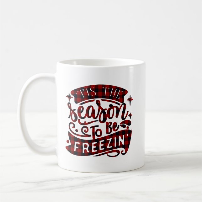 Tis the Season Funny Winter Saying Christmas Snow  Coffee Mug (Left)