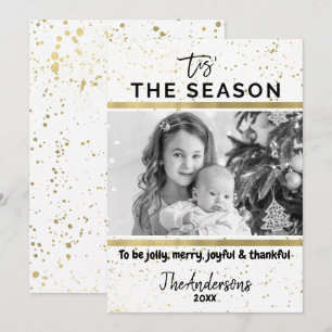 TIS THE SEASON Gold Splatter Modern Holiday Photo Invitation
