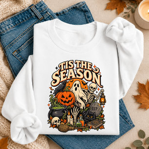 Tis The Season Halloween Ghost Skeleton Witchy Sweatshirt