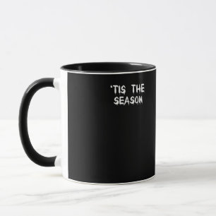 Tis The Season Halloween  Mug