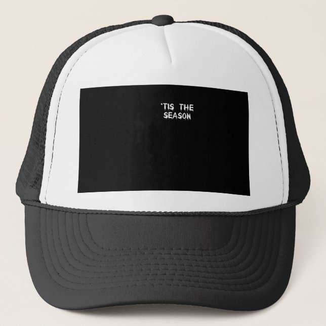Tis The Season Halloween  Trucker Hat (Front)