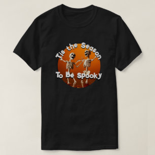 Tis the Season Happy Skeletons T-Shirt