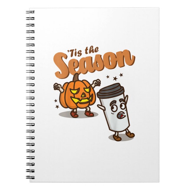 Tis The Season Hate Pumpkin Spice Latte Halloween  Notebook (Front)