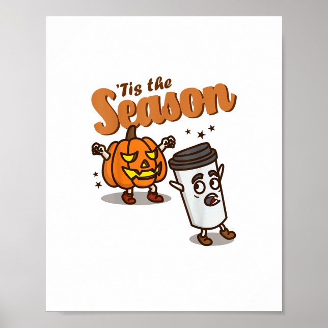 Tis The Season Hate Pumpkin Spice Latte Halloween  Poster (Front)