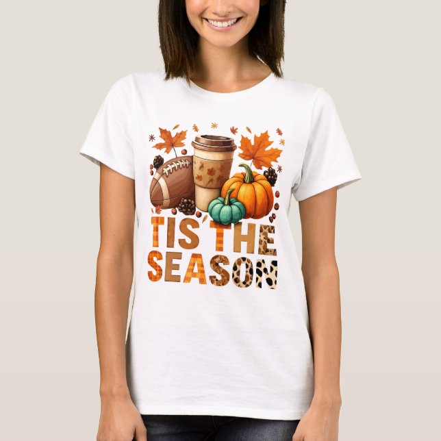 Tis the season Herbstzeit mit Football und Kaffee T-Shirt (Front)