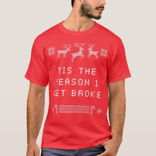 Tis the Season I Get Broke Christmas Shopaholic Xm T-Shirt