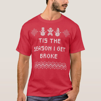 Tis the Season I Get Broke Christmas Shopaholic Xm T-Shirt