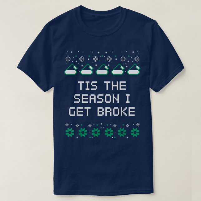 Tis the Season I Get Broke Christmas Shopaholic Xm T-Shirt (Design Front)