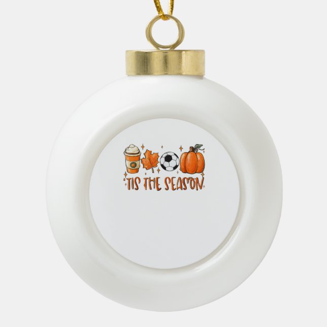 Tis The Season Leaf Latte Autumn Football Ceramic Ball Christmas Ornament (Front)