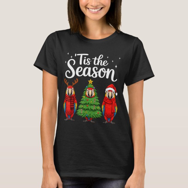 Tis The Season Let Macaw Christmas Santa Parrot  T-Shirt (Front)
