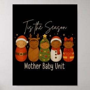 Tis The Season Mother Baby Unit Stpartum Mbu Nurse Poster