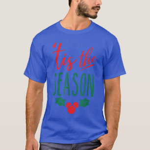 Tis The Season Novelty Christmas Time Holiday Nove T-Shirt