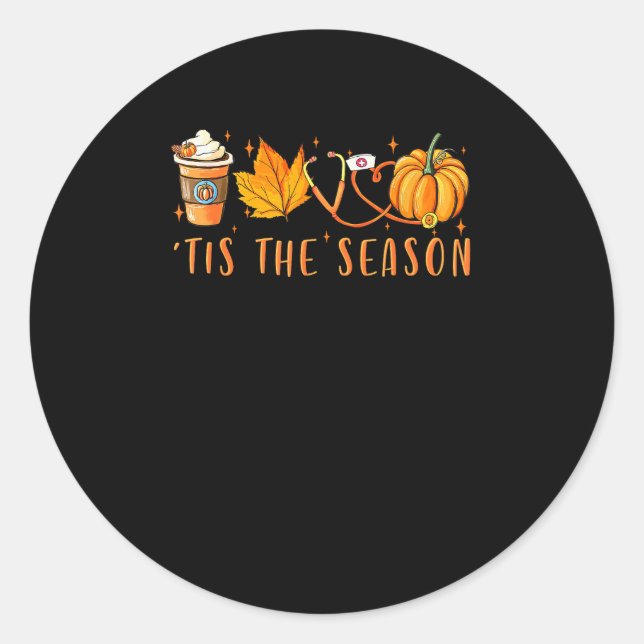 Tis The Season Nurse Pumpkin Spice Fall Leaves Aut Classic Round Sticker (Front)