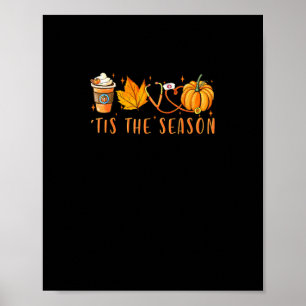 Tis The Season Nurse Pumpkin Spice Fall Leaves Aut Poster