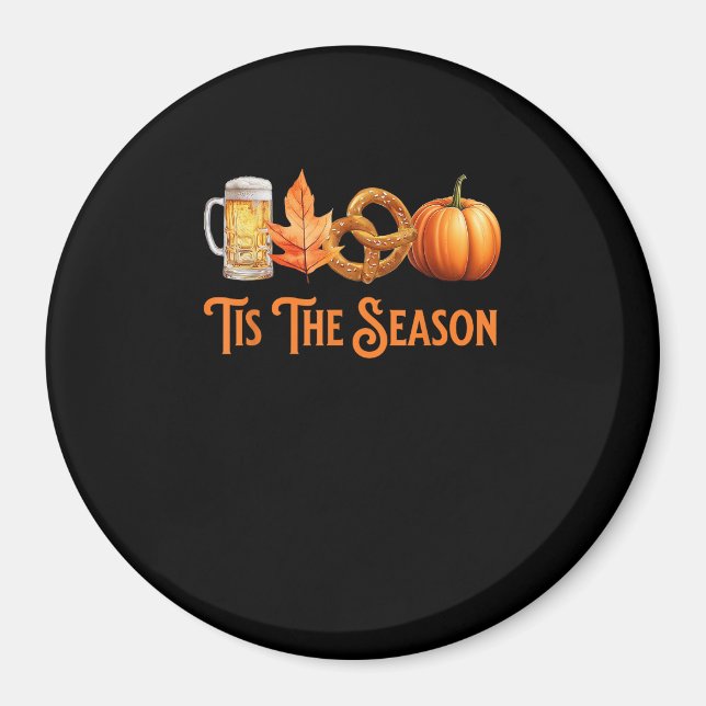 Tis The Season Pumpkin Beer Pretzel Fall Funny Okt Magnet (Front)