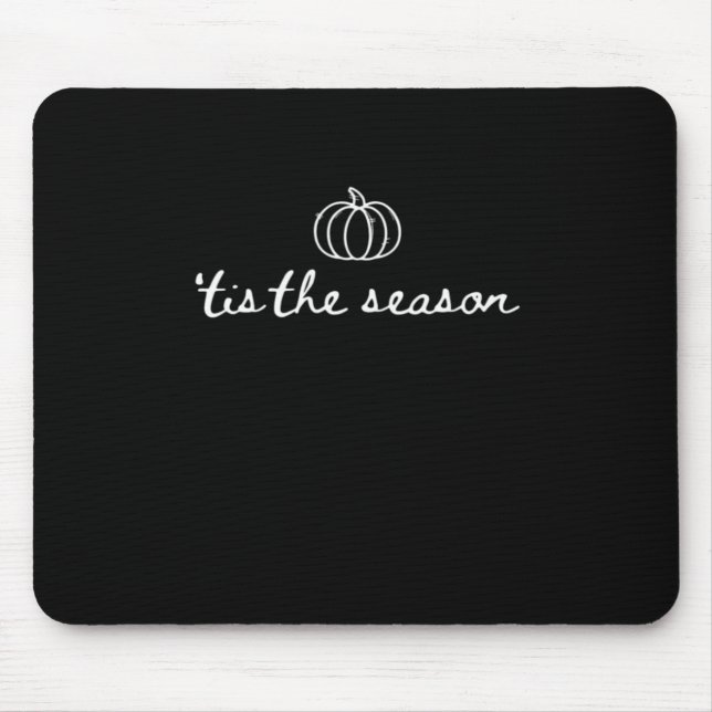 Tis The Season Pumpkin Fall Thanksgiving Mouse Mat (Front)