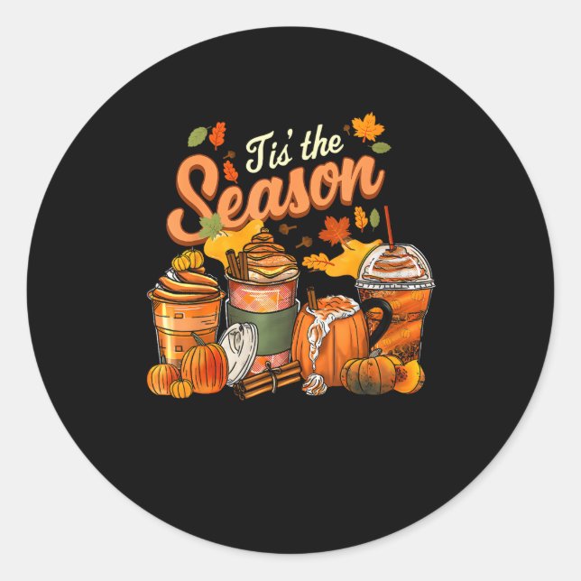 Tis The Season Pumpkin Leaf Latte Fall Thanksgivin Classic Round Sticker (Front)