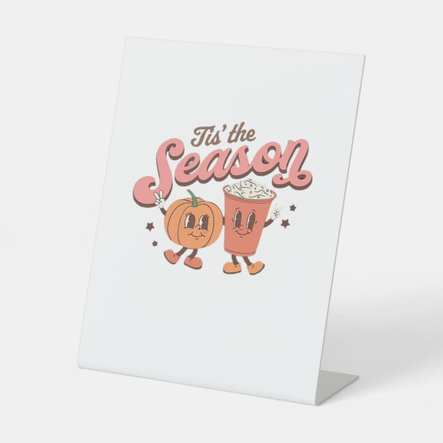 Tis The Season Pumpkin Leaf Latte Fall Thanksgivin Pedestal Sign (Front)