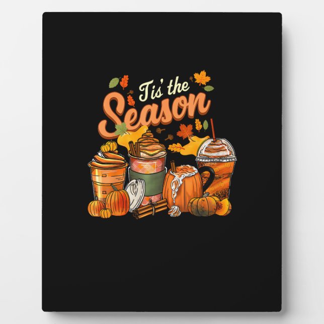 Tis The Season Pumpkin Leaf Latte Fall Thanksgivin Plaque (Front)