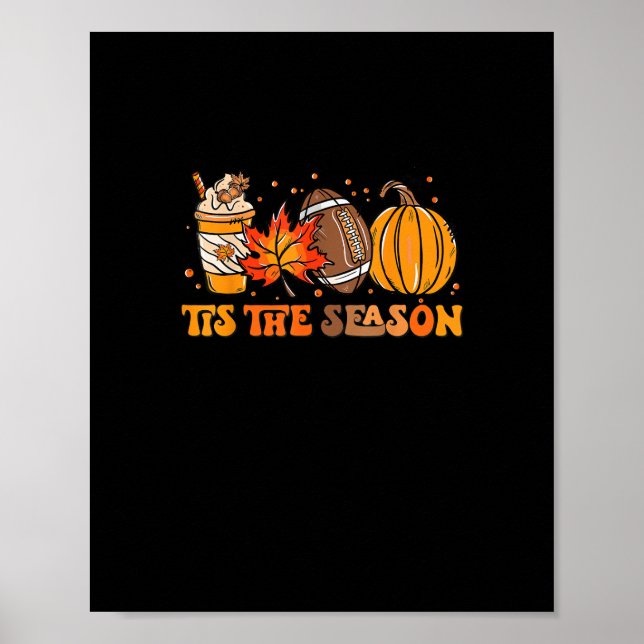 Tis The Season Pumpkin Leaf Latte Fall Thanksgivin Poster (Front)