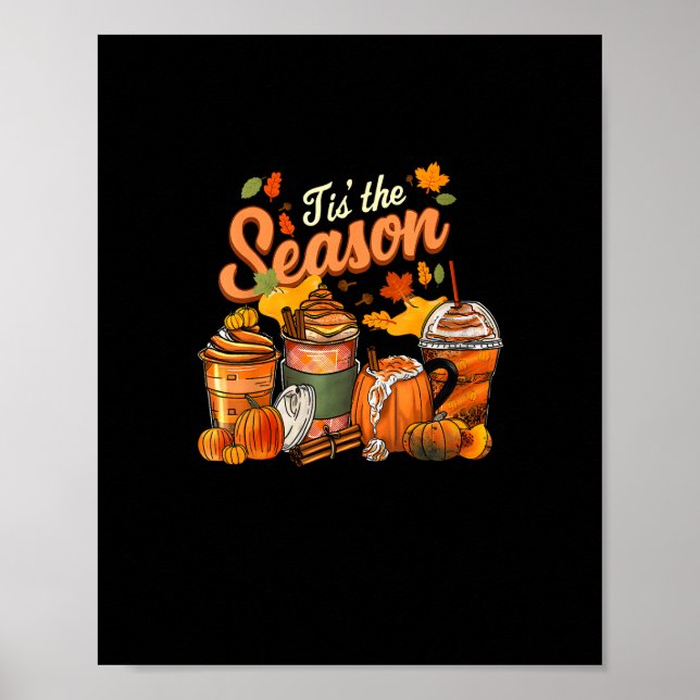 Tis The Season Pumpkin Leaf Latte Fall Thanksgivin Poster (Front)