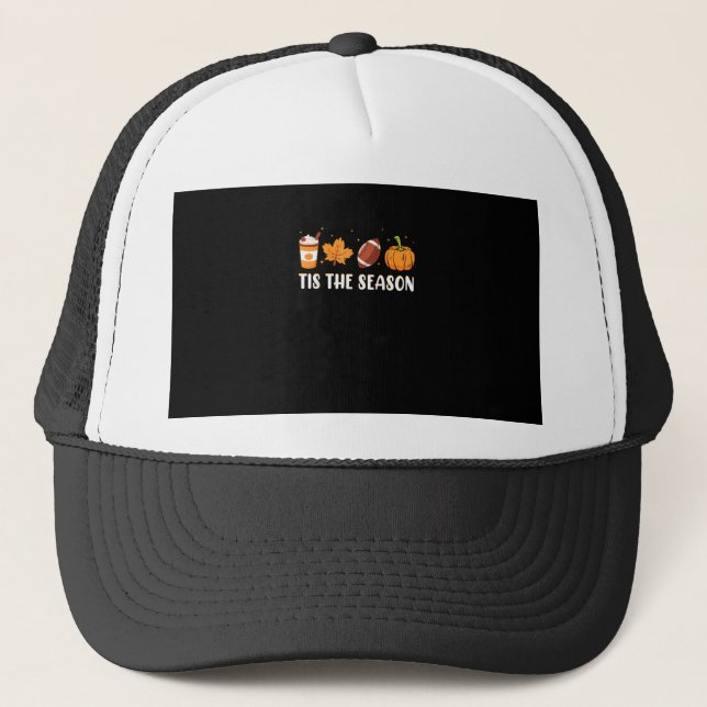 Tis The Season Pumpkin Leaf Latte Fall Thanksgivin Trucker Hat (Front)