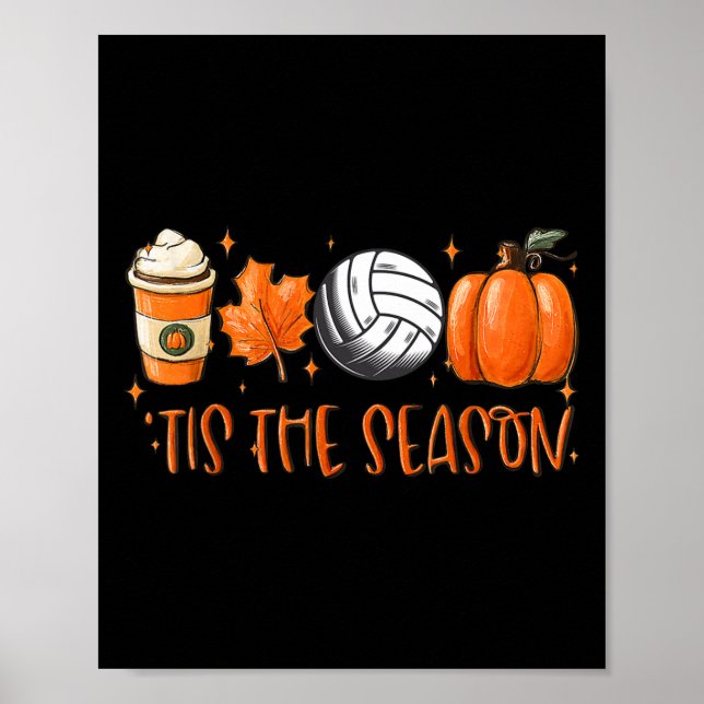 Tis The Season Pumpkin Leaf Latte Fall Volleyll  Poster (Front)